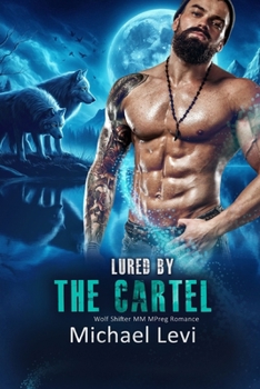 Lured by the Cartel: Wolf Shifter MM MPreg Romance (Nightshade Wolves)