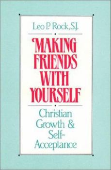 Paperback Making Friends With Yourself: Christian Growth and Self-Acceptance Book