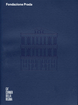 CA' Corner Della Regina, Fondazione Prada