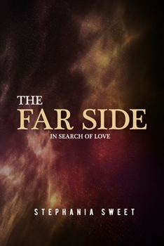 The Far Side: In Search of Love (Stardust Hearts)