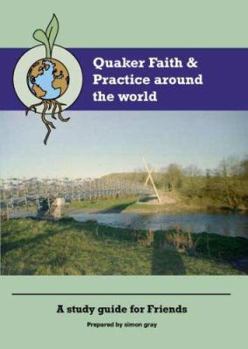 Paperback Quaker Faith and Practice Around the World Book