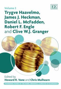 Trygve Haavelmo, James J. Heckman, Daniel L. McFadden, Robert F. Engle and Clive W.J. Granger (Pioneering Papers of the Nobel Memorial Laureates in Economics Series)