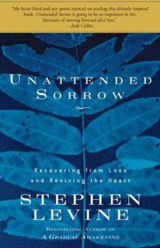 Paperback Unattended Sorrow: Recovering from Loss and Reviving the Heart Book