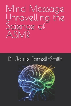 Paperback Mind Massage Unravelling the Science of ASMR Book