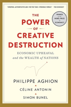 Paperback The Power of Creative Destruction: Economic Upheaval and the Wealth of Nations Book