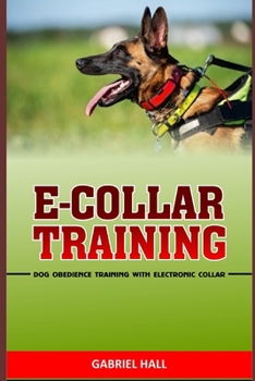 Paperback E-Collar Training: Dog Obedience Training With Electronic Collar Book