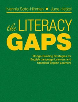 Hardcover The Literacy Gaps: Bridge-Building Strategies for English Language Learners and Standard English Learners Book