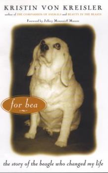 Hardcover For Bea: The Story of the Beagle Who Changed My Life Book