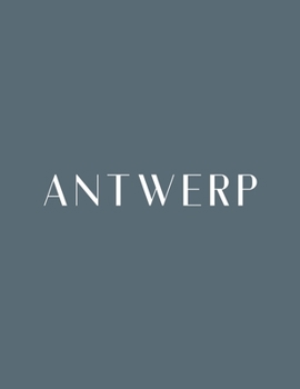 Paperback Antwerp: A Decorative Book │ Perfect for Stacking on Coffee Tables & Bookshelves │ Customized Interior Design & Hom Book