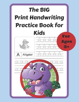 Paperback The BIG Print Handwriting Practice Book for Kids: 8.5 x 11, 100-Page Letter Tracing ABC Dotted Line Handwriting Practice Book for Preschool to 2nd Gra Book