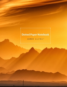 Paperback Golden Mountains Dotted Paper Notebook: Large 8.5"x11" Journal Book