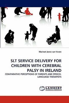 Paperback Slt Service Delivery for Children with Cerebral Palsy in Ireland Book