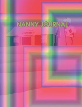 Paperback Nanny Journal: This Notebook Is an Inseparable Friend of All the Nannies. It Helps to Sort Things Out with the Children. Book