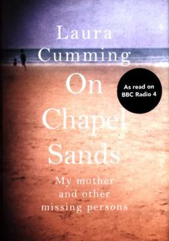 On Chapel Sands: My Mother and Other Missing Persons