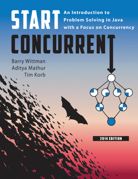 Paperback Start Concurrent: An Introduction to Problem Solving in Java with a Focus on Concurrency, 2014 Book