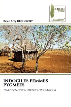 Paperback Indociles Femmes Pygmees [French] Book