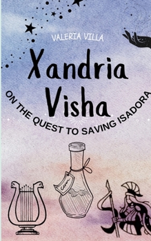 Paperback Xandria Visha: On The Quest To Saving Isadora Book