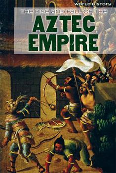 Paperback The Rise and Fall of the Aztec Empire Book