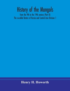 Paperback History of the Mongols, from the 9th to the 19th century (Part II) The so-called Tartars of Russia and Central Asia Division 1 Book