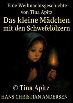 Paperback Das kleine Mädchen mit den Schwefelhölzern: Weihnachtsgeschichte [German] Book