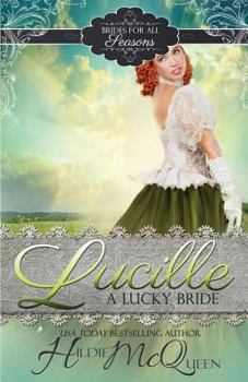 Lucille, A Lucky Bride - Book #3 of the Brides for All Seasons