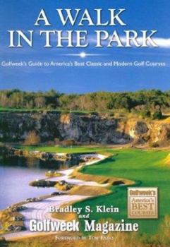 Hardcover A Walk in the Park: Golfweek's Guide to America's Best Classic and Modern Golf Courses Book