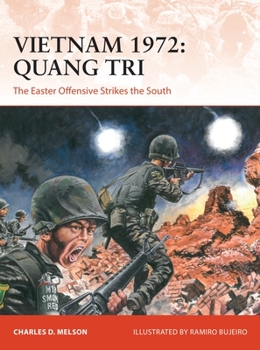 Vietnam 1972: Quang Tri: The Easter Offensive strikes the South - Book #362 of the Osprey Campaign