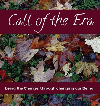 Paperback Call of the Era: being the Change, through changing our Being Book