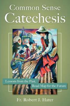 Electronics Common Sense Catechesis: Lessons from the Past, Road Map for the Future Book