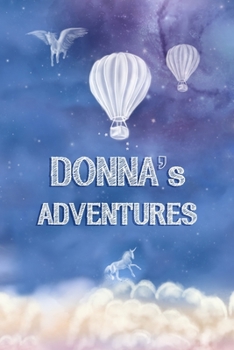 Paperback Donna's Adventures: Keepsake Journal, Custom Diary, Hot Air Balloon Journal with Lined Pages, Sky Blue, Celestial Cover. Book