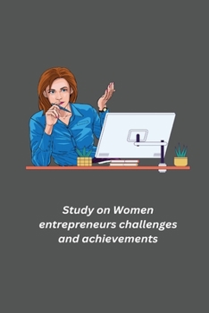 Paperback Study on Women entrepreneurs challenges and achievements Book