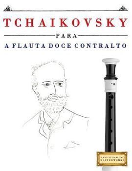 Paperback Tchaikovsky Para a Flauta Doce Contralto: 10 Pe [Portuguese] Book