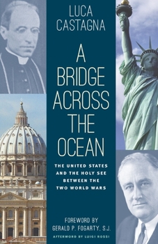 Paperback A Bridge across the Ocean: The United States and the Holy See between the Two World Wars Book