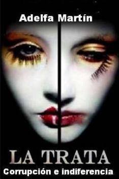 Paperback La trata. Corrupcion e indiferencia: Novela [Spanish] Book