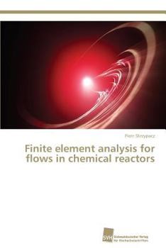 Paperback Finite element analysis for flows in chemical reactors Book