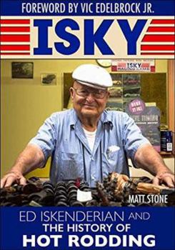 Hardcover Isky: Ed Isky Iskenderian and the History of Hot Rodding Book