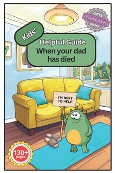 Paperback Kids' Helpful Guide: When your dad has died Book