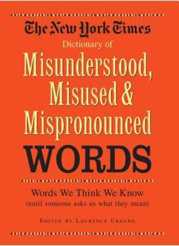Hardcover New York Times Dictionary of Misunderstood, Misused, & Mispronounced Words Book