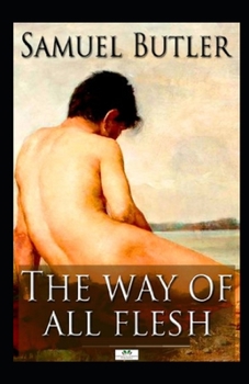 Paperback The Way of All Flesh Illustrated Book