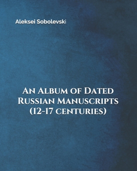 Paperback An Album of Dated Russian Manuscripts (12-17 centuries) Book