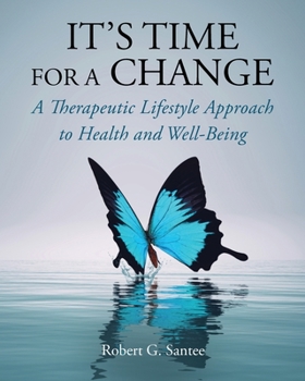 Paperback It's Time For a Change: A Therapeutic Lifestyle Approach to Health and Well-Being Book