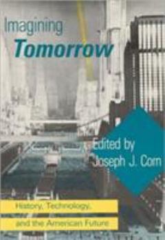 Paperback Imagining Tomorrow: History, Technology, and the American Future Book
