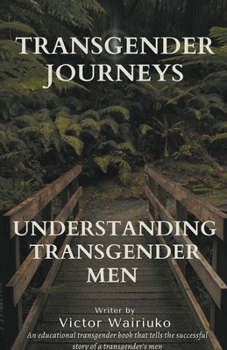 Paperback Transgender Journeys: Understanding Transgender Men Book