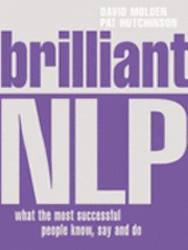 Hardcover Brilliant Nlp: What the Most Successful People Know, Say, and Do Book