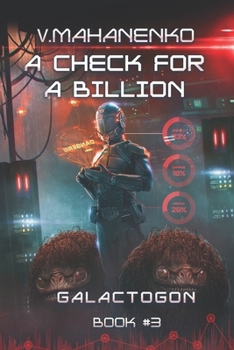 Paperback A Check for a Billion (Galactogon Book #3): LitRPG Series Book