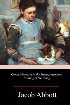 Paperback Gentle Measures in the Management and Training of the Young Book