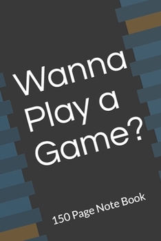 Paperback Wanna Play a Game? Note Book