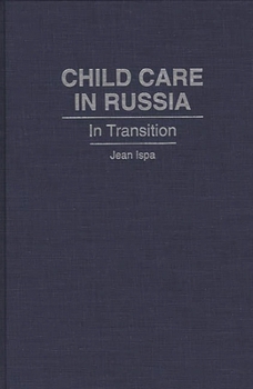 Hardcover Child Care in Russia: In Transition Book