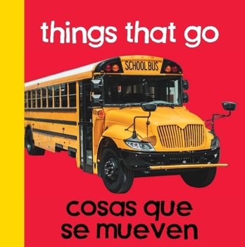 Board book Baby Beginnings: Things That Go / Cosas Que Se Mueven [Multiple Languages] Book