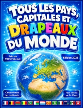 Paperback Tous les pays, capitales et drapeaux du monde: (Guide des Drapeaux) [French] Book